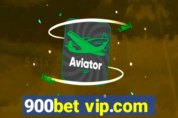 900bet vip.com